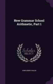 New Grammar School Arithmetic, Part 1
