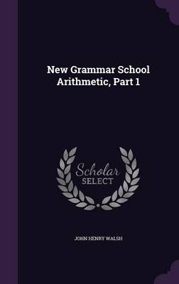 New Grammar School Arithmetic, Part 1