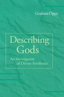 Describing Gods: An Investigation of Divine Attributes