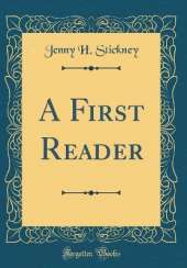 A First Reader (Classic Reprint)