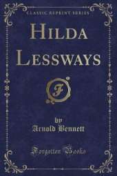 Hilda Lessways (Classic Reprint)