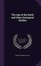 The Age of the Earth and Other Geological Studies