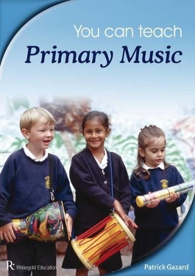 Patrick Gazard: You Can Teach Primary Music