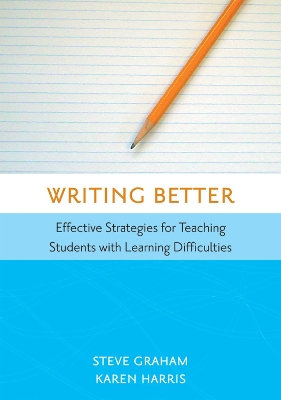 Writing Better: Effective Strategies for Teaching Students with Learning Difficulties