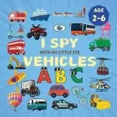 I Spy Vehicles!: A Fun Search & Find Activity Book for Toddlers and Kids 2-5 Years Old