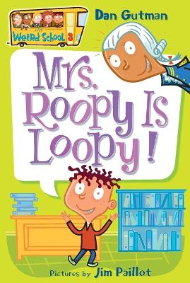 My Weird School #3: Mrs. Roopy Is Loopy!