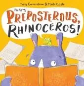 That's Preposterous, Rhinoceros!: New Edition
