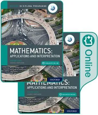 International Baccalaureate Diploma Programme Mathematics: IB Mathematics: applications and interpretation, Higher Level, Print and Enhanced Online Course Book Pack