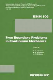 Free Boundary Problems in Continuum Mechanics: International Conference on Free Boundary Problems in Continuum Mechanics, Novosibirsk, July 15-19,1991