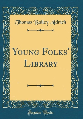 Young Folks' Library (Classic Reprint)