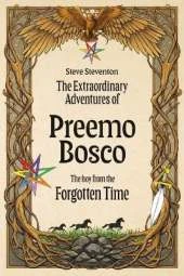 The Extraordinary Adventures of Preemo Bosco: The boy from the Forgotten Time