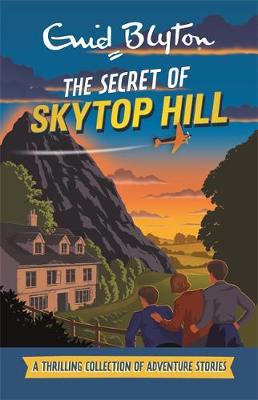 The Secret of Skytop Hill: A Thrilling Collection of Adventure Stories