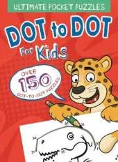 Ultimate Pocket Puzzles: Dot to Dot for Kids: Over 150 Dot-to-Dot Puzzles