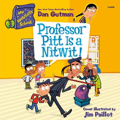 My Weirdtastic School #3: Professor Pitt is a Nitwit!