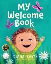 My Welcome Book: A Children's Book Celebrating the Arrival of a New Baby