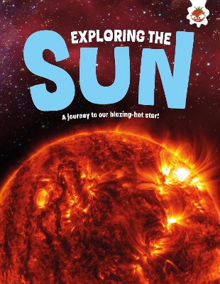 Exploring the Sun: A journey to our blazing star