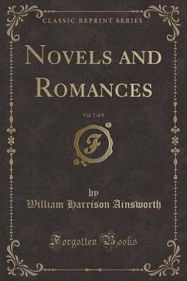 Novels and Romances, Vol. 7 of 8 (Classic Reprint)