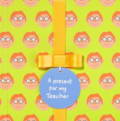 A present for my Teacher (Male): Gift Book
