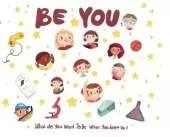 Be You: What do you want to be when you grow up?