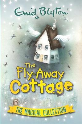 The Fly-Away Cottage: The Magical Collection