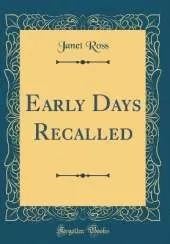 Early Days Recalled (Classic Reprint)