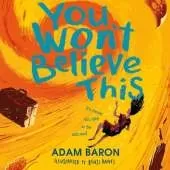You Won’t Believe This