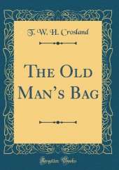 The Old Mans Bag (Classic Reprint)