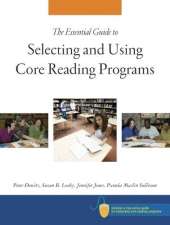 The Essential Guide to Selecting and Using Core Reading Programs