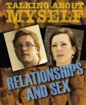 Talking About Myself: Relationships and Sex