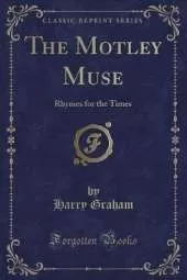 The Motley Muse: Rhymes for the Times (Classic Reprint)