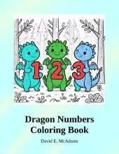 Dragon Numbers Coloring Book: A Fun-Filled Coloring Adventure with Dragons and Numbers!
