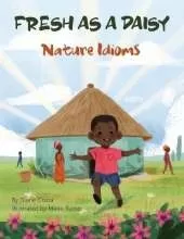 Fresh as a Daisy: Nature Idioms (A Multicultural Book)