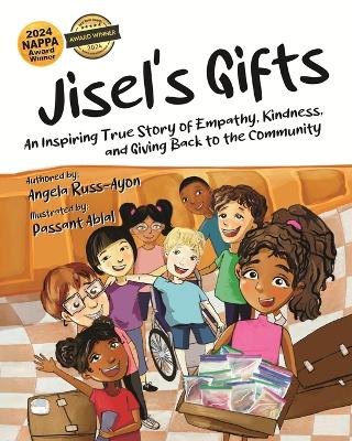 Jisel's Gifts: An Inspiring True Story of Empathy, Kindness, and Giving Back to the Community (Multicultural - Ultra Premium Interior)