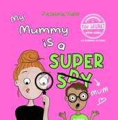 My Mummy is a Super Mum: The perfect gift for all mothers, not only on Mother's Day!