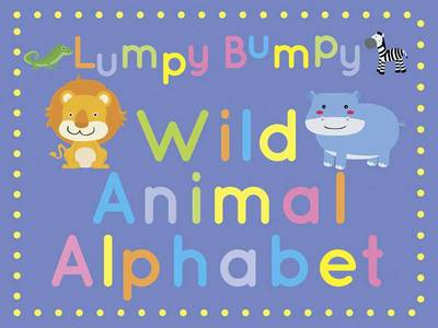 Lumpy Bumpy Wild Animal Alphabet