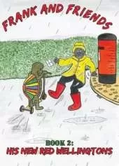 Frank and Friends: His New Red Wellingtons