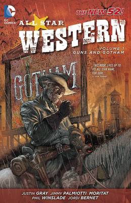 All Star Western Vol. 1: Guns and Gotham (The New 52)