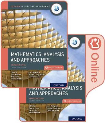 International Baccalaureate Diploma Programme Mathematics: IB Mathematics: analysis and approaches, Standard Level, Print and Enhanced Online Course Book Pack