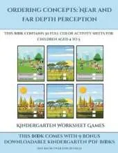 Kindergarten Worksheet Games (Ordering concepts near and far depth perception): This book contains 30 full color activity sheets for children aged 4 to 7