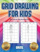 Best step by step drawing book (Grid drawing for kids - Anime): This book teaches kids how to draw using grids