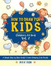 How to Draw for Kids: A Simple Step by Step Guide to Learn Drawing Cute People