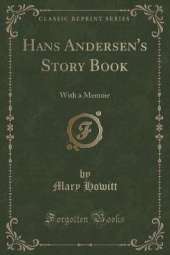 Hans Andersen's Story Book: With a Memoir (Classic Reprint)