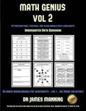 Kindergarten Math Workbook (Math Genius Vol 2): This Book Is Designed for Preschool Teachers to Challenge More Able Preschool Students: Fully Copyable, Printable, and Downloadable
