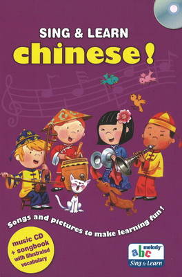 Sing and Learn Chinese!: Songs and Pictures to Make Learning Fun!