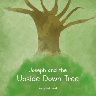 Joseph and the Upside Down Tree