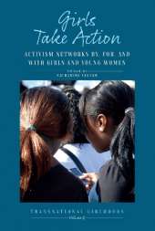 Girls Take Action: Activism Networks by, for, and with Girls and Young Women