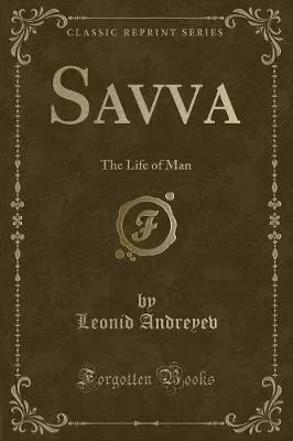 Savva: The Life of Man (Classic Reprint)