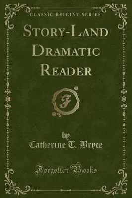 Story-Land Dramatic Reader (Classic Reprint)
