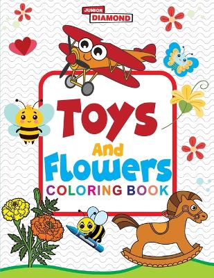 Toys And Flowers Colouring Book  (Edition1st)