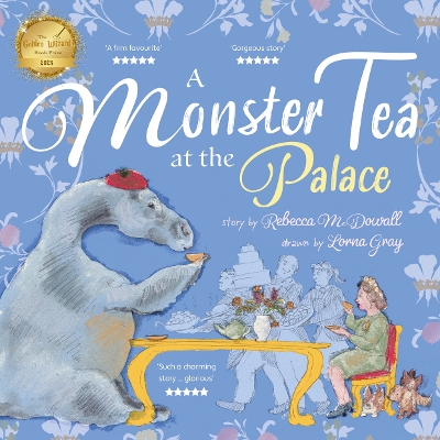A Monster Tea at the Palace: the award winning story about the day the Loch Ness Monster came to tea with the Queen